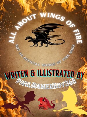 cover image of All about Wings of Fire(an Unofficial Wings of Fire Book)